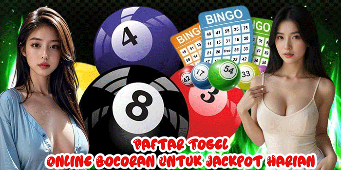 Daftar Togel Online Bocoran Untuk Jackpot Harian