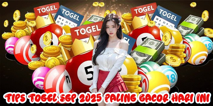 Tips Togel Sgp 2025 Paling Gacor Hari Ini