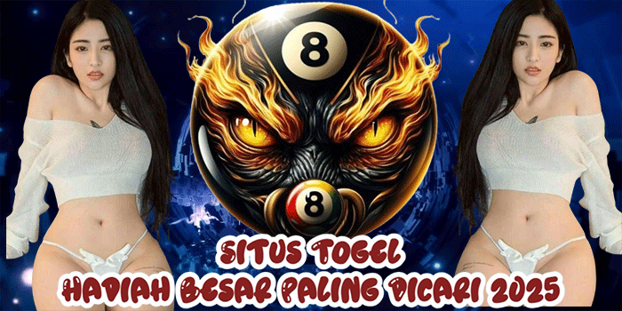Situs Togel Hadiah Besar Paling Dicari 2025