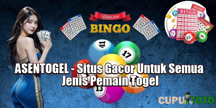 ASENTOGEL - Situs Gacor Untuk Semua Jenis Pemain Togel