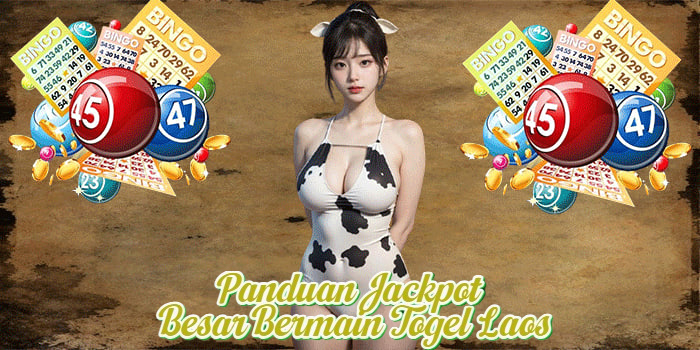 Panduan Jackpot Besar Bermain Togel Laos
