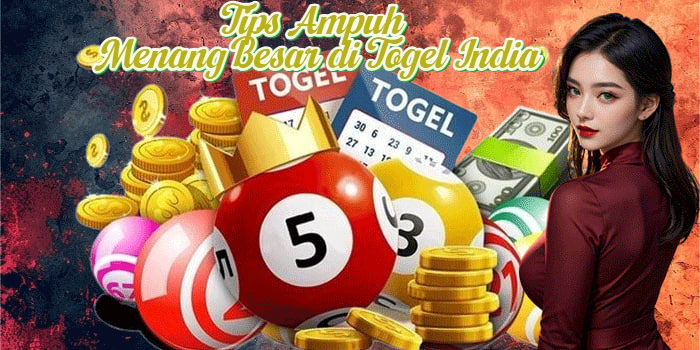 Tips Ampuh Menang Besar di Togel India
